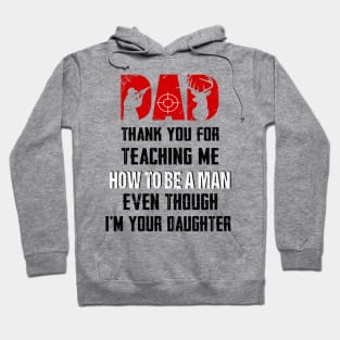 Hunting Dad Thank You For Teaching Me How To Be A Man Hoodie